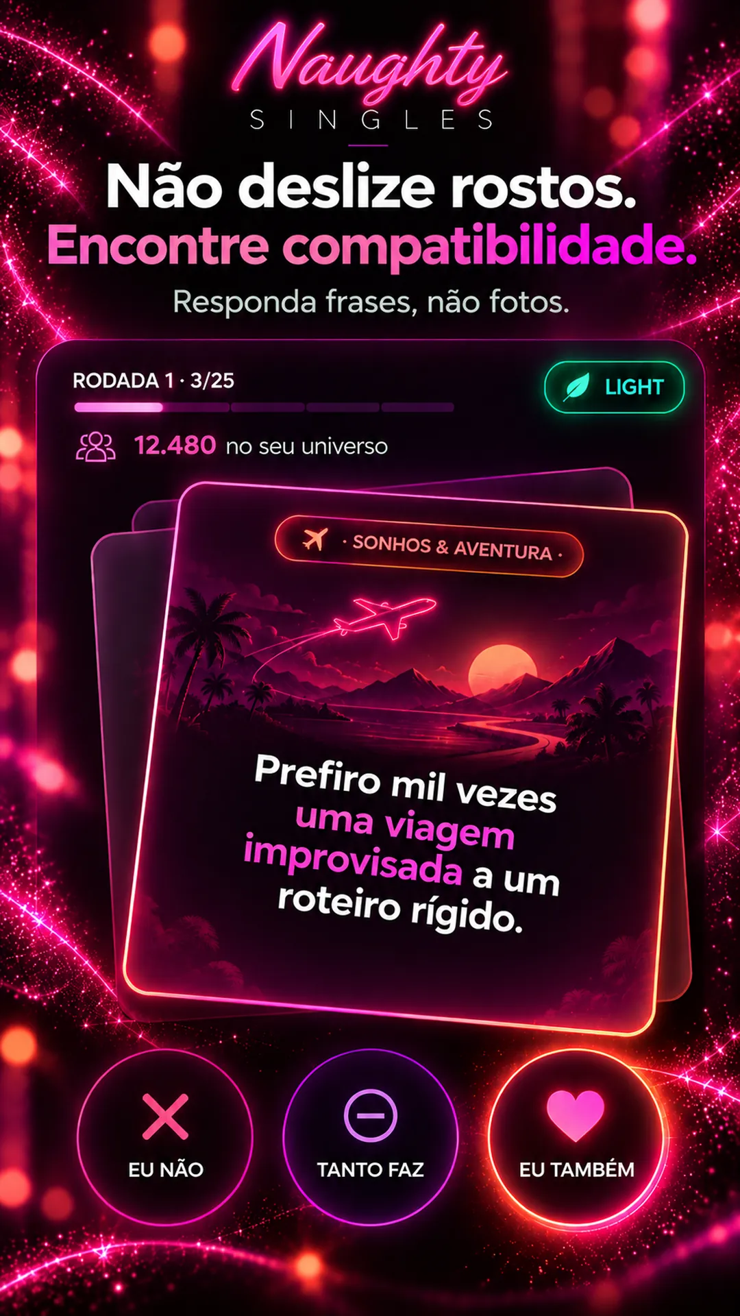 Tela do Naughty Singles: você responde uma frase com Eu também, Tanto faz ou Eu não em vez de deslizar fotos